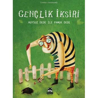 Gençlik Iksiri - Huysuz Dede Ile Pamuk Dede Ilaria Guarducci