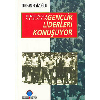 Gençlik Liderleri Konuşuyor Turhan Feyizoğlu