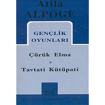 Gençlik Oyunları Çürük Elma - Tavtati Kütüpati Atila Alpöge