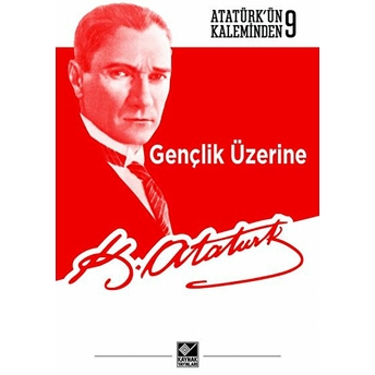 Gençlik Üzerine Mustafa Kemal Atatürk