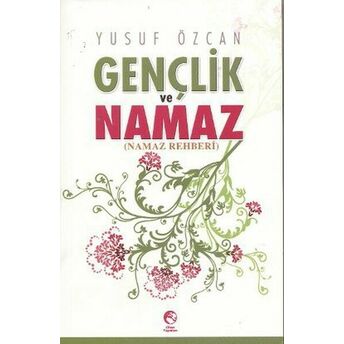 Gençlik Ve Namaz (Namaz Rehberi) Yusuf Özcan