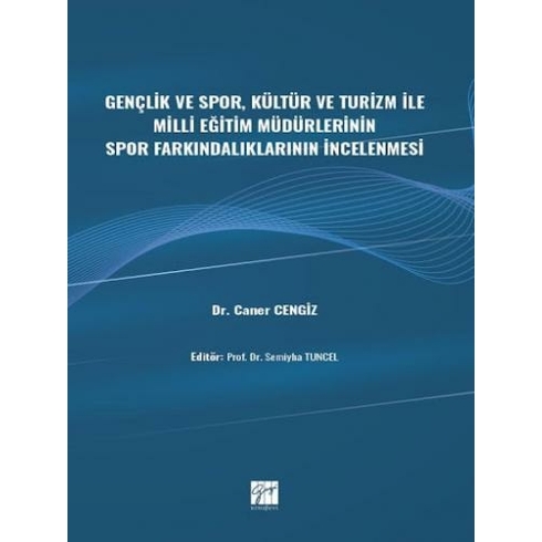 Gençlik Ve Spor, Kültür Ve Turizm Ile Milli Eğitim Müdürlerinin Spor Farkındalıklarının Incelenmesi Caner Cengiz