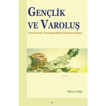 Gençlik Ve Varoluş Metin Yaşa