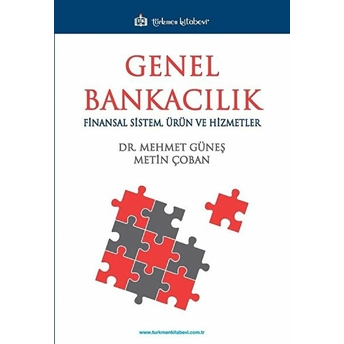 Genel Bankacılık; Finansal Sistem Ürün Ve Hizmetler - Mehmet Güneş