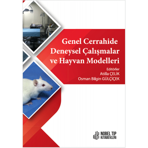 Genel Cerrahide Deneysel Çalışmalar Ve Hayvan Modelleri - Atilla Çelik