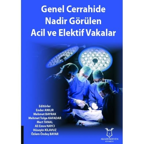 Genel Cerrahide Nadir Görülen Acil Ve Elektif Vakalar - Ender Anılır