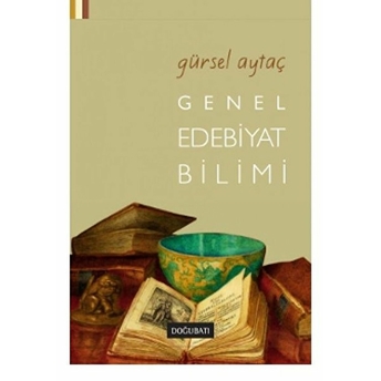 Genel Edebiyat Bilimi Gürsel Aytaç