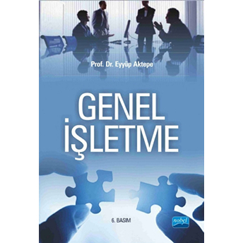 Genel Işletme / Prof. Dr. Eyyüp Aktepe Eyyüp Aktepe