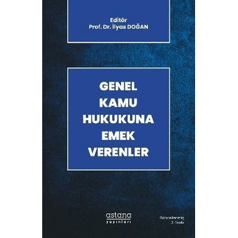 Genel Kamu Hukukuna Emek Verenler Ilyas Doğan