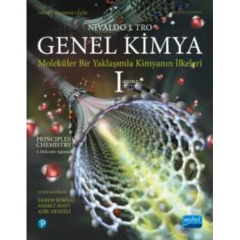 Genel Kimya : Moleküler Bir Yaklaşımla Kimyanın Ilkeleri -1 - Principles Of Chemistry: A Molecular Approach Nivaldo J. Tro