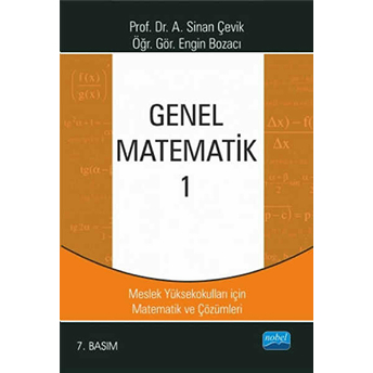 Genel Matematik 1 - Meslek Yüksekokulları Için Matematik Ve Çözümleri Sinan Çevik - Engin Bozacı