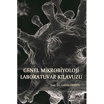 Genel Mikrobiyoloji Laboratuvar Kılavuzu - Gülten Ökmen