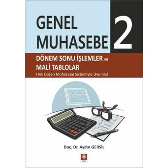 Genel Muhasebe 2 - Dönem Sonu Işlemler Ve Mali Tablolar Aydın Gersil