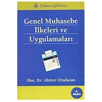 Genel Muhasebe Ilkeleri Ve Uygulamaları Abitter Özulucan