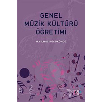 Genel Müzik Kültürü Öğretimi H. Yılmaz Küçüköncü