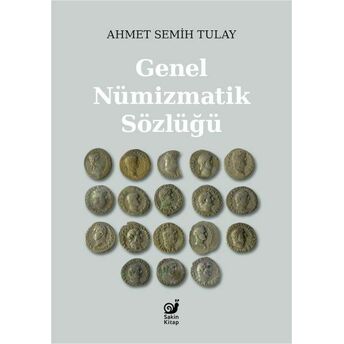 Genel Nümizmatik Sözlüğü Ahmet Semih Tulay