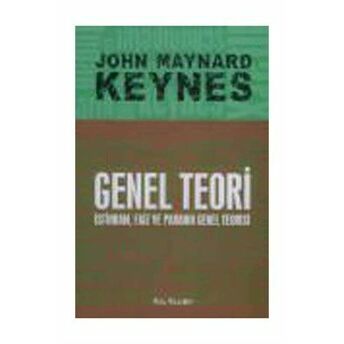 Genel Teori Istihdam, Faiz Ve Paranın Genel Teorisi John Maynard Keynes