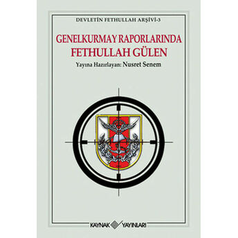 Genelkurmay Raporlarında Fethullah Gülen Nusret Senem