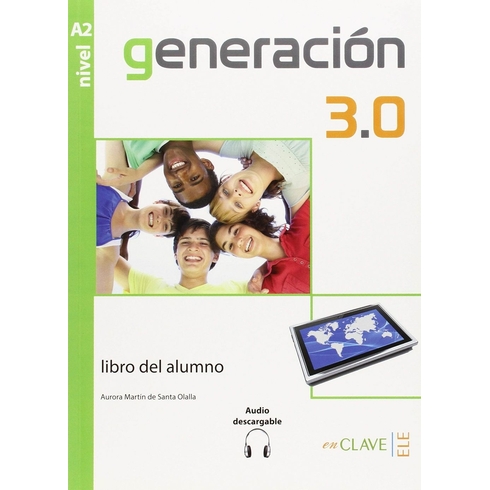 Generacion 3.0 A2 Libro Del Alumno (Ders Kitabı) Ispanyolca Orta-Alt Seviye A.m. De Santa Olalla