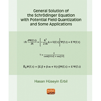 General Solution Of The Schrödinger Equation With Potential Field Quantization And Some Applications