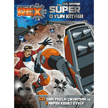 Generator Rex: Güç Savaşı Süper Oyun Kitabı Kolektif