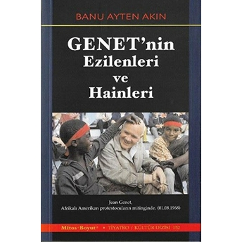 Genet'nin Ezilenleri Ve Hainleri Banu Ayten Akın