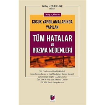 Geniş Açıklamalı Çocuk Yargılamalarında Yapılan Tüm Hatalar Ve Bozma Nedenleri Gülay Uçar Kılınç