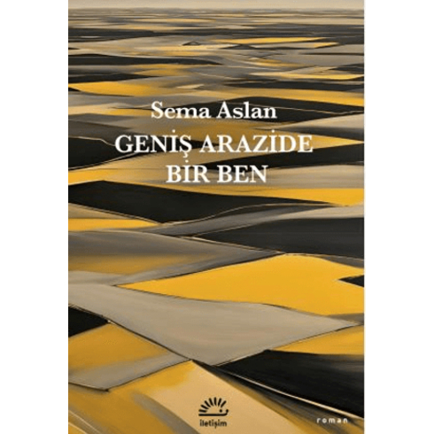 Geniş Arazide Bir Ben Sema Aslan