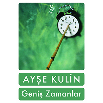 Geniş Zamanlar Ayşe Kulin