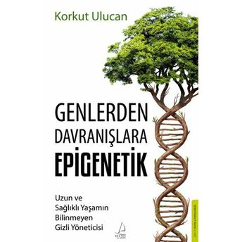 Genlerden Davranışlara Epigenetik Korkut Ulucan