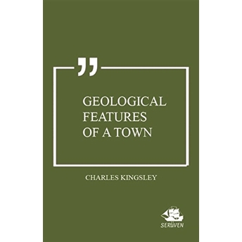 Geological Features Of A Town Charles Kingsley