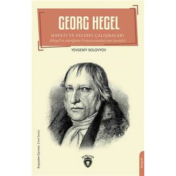 Georg Hegel Hayatı Ve Felsefi Çalışmaları Biyografi Yevgeniy Solovyov