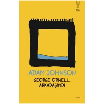 George Orwell Arkadaşımdı Adam Johnson