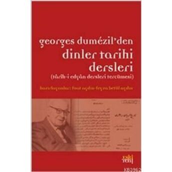 Georges Dumezil'den Dinler Tarihi Dersleri; Tarih-I Edyan Dersleri Tercümesitarih-I Edyan Dersleri Tercümesi Kolektif