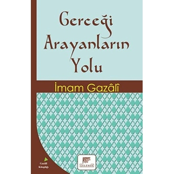 Gerçeği Arayanların Yolu Imam-I Gazali