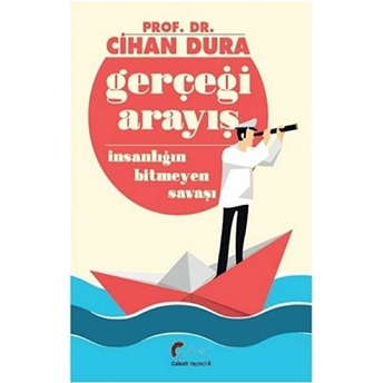 Gerçeği Arayış Insanlığın Bitmeyen Savaşı Cihan Dura