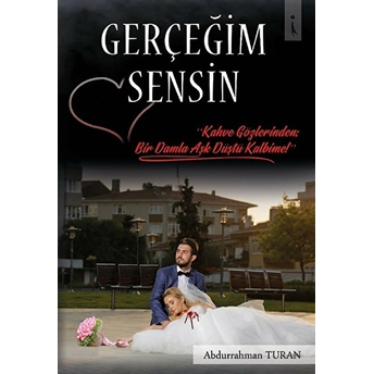 Gerçeğim Sensin - Abdurrahman Turan