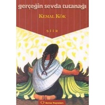 Gerçeğin Sevda Tutanağı Kemal Kök