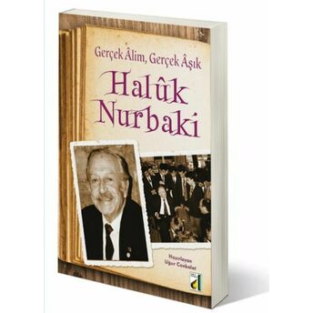 Gerçek Alim Gerçek Aşık Haluk Nurbaki Uğur Ilyas Canbolat