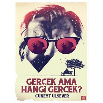 Gerçek Ama Hangi Gerçek