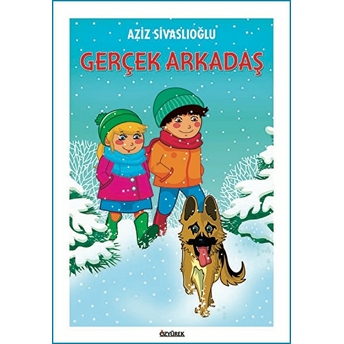 Gerçek Arkadaş Aziz Sivaslıoğlu