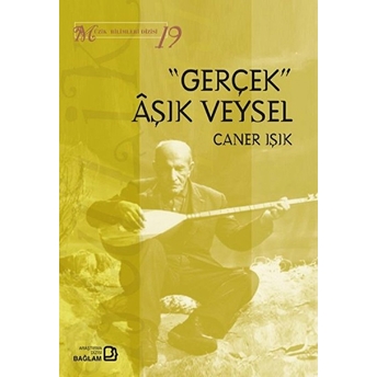 Gerçek Aşık Veysel - Müzik Bilimleri Dizisi 19 Caner Işık