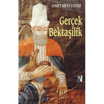 Gerçek Bektaşilik Ahmet Rifat Efendi