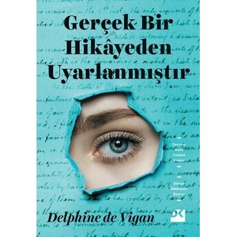 Gerçek Bir Hikayeden Uyarlanmıştır Delphine De Vigan