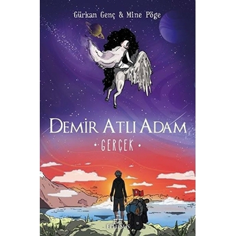 Gerçek - Demir Atlı Adam 4 - Ciltli Gürkan Genç, Mine Pöge