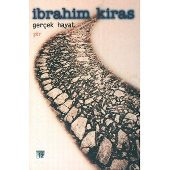 Gerçek Hayat Şiirler 1987-1997 Ibrahim Kiraz