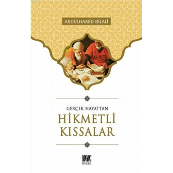 Gerçek Hayattan Hikmetli Kıssalar Abdülhamid Bilali