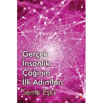 Gerçek Insanlık Çağının Ilk Adımları