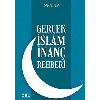 Gerçek Islam Inanç Rehberi Osman Nur