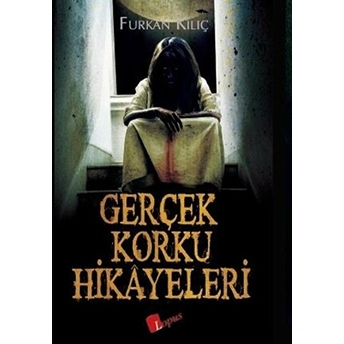 Gerçek Korku Hikayeleri Furkan Kılıç